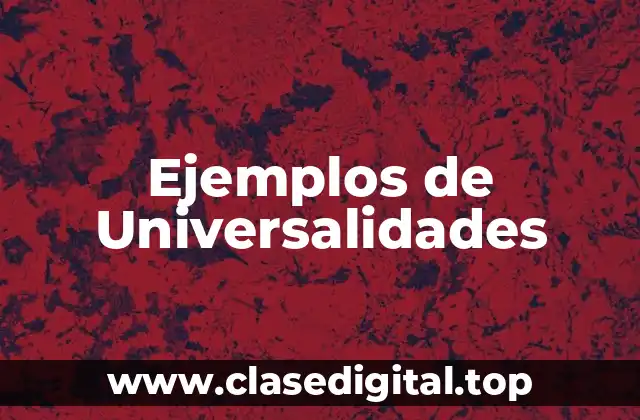 Ejemplos de Universalidades