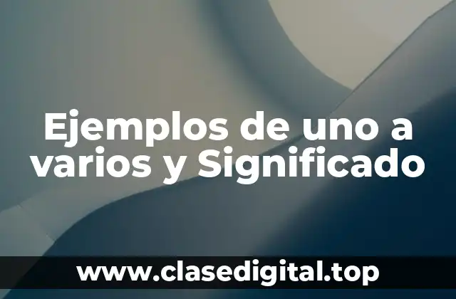 Ejemplos de uno a varios