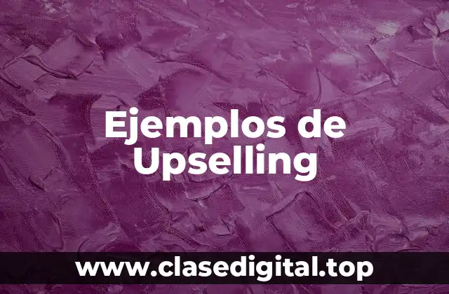 Ejemplos de Upselling
