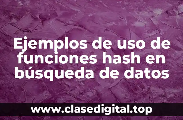 Ejemplos de uso de funciones hash en búsqueda de datos