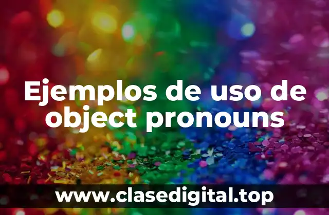 Ejemplos de uso de object pronouns