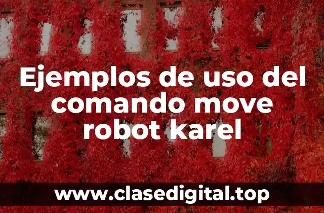 Ejemplos de uso del comando move robot karel