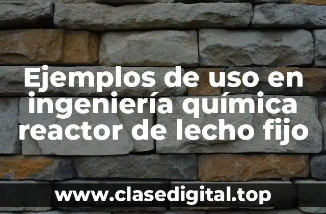 Ejemplos de uso en ingeniería química