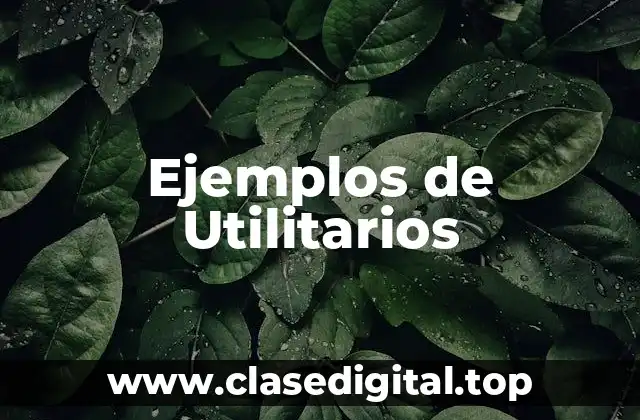 Ejemplos de Utilitarios