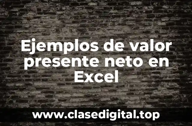 Ejemplos de valor presente neto en Excel