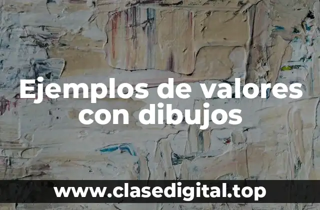Ejemplos de valores con dibujos