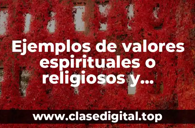 Ejemplos de valores espirituales o religiosos y Significado