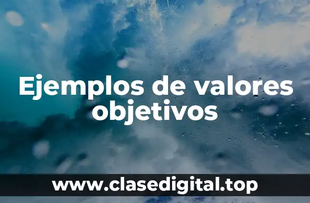 Ejemplos de valores objetivos