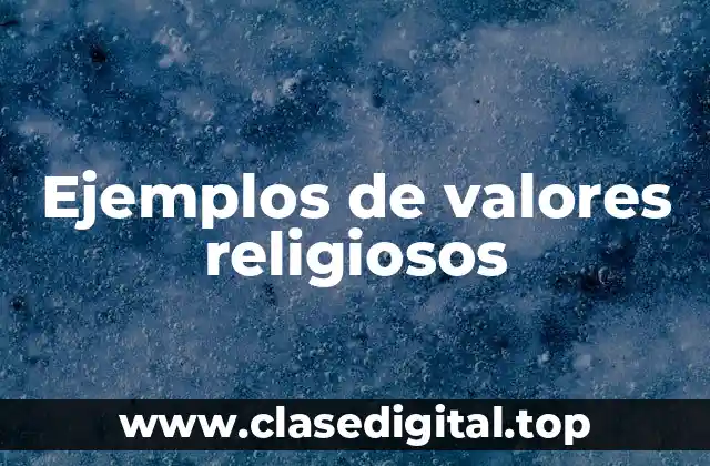 Ejemplos de valores religiosos