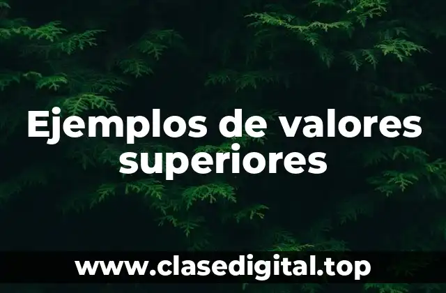 Ejemplos de valores superiores