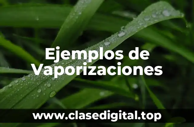 Ejemplos de Vaporizaciones