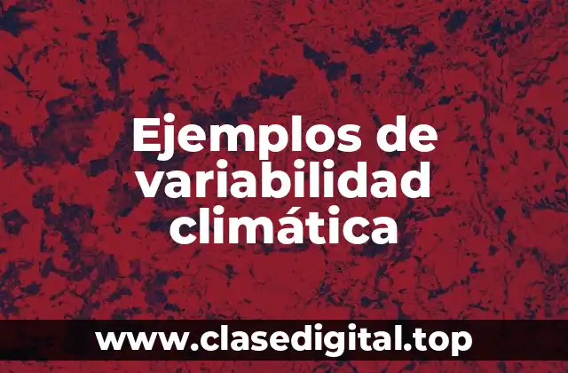 Ejemplos de variabilidad climática