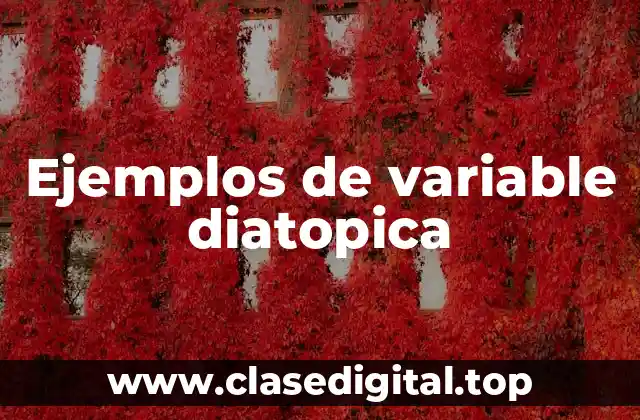 Ejemplos de variable diatopica