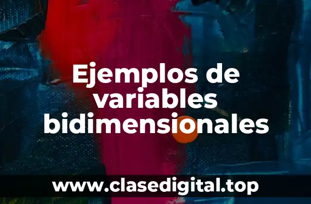 Ejemplos de variables bidimensional