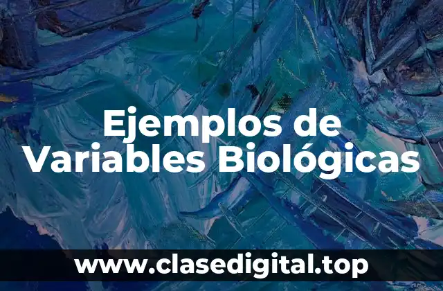 Ejemplos de Variables Biológicas