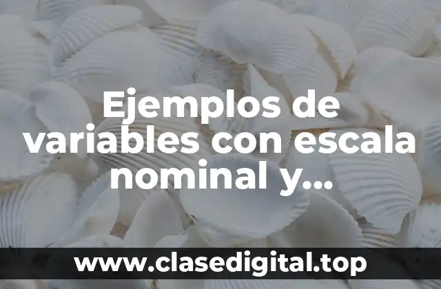 Ejemplos de variables con escala nominal y Significado