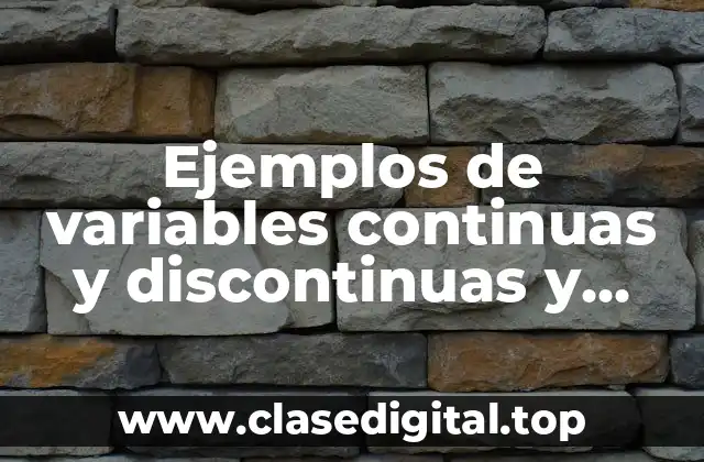 Ejemplos de variables continuas y discontinuas y Significado