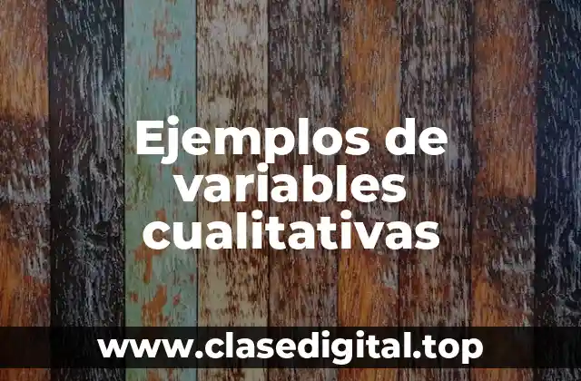 Ejemplos de variables cualitativas