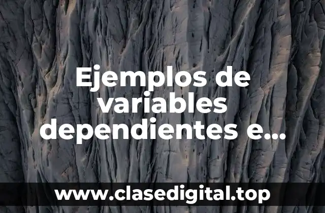 Ejemplos de variables dependientes e independientes en una investigación