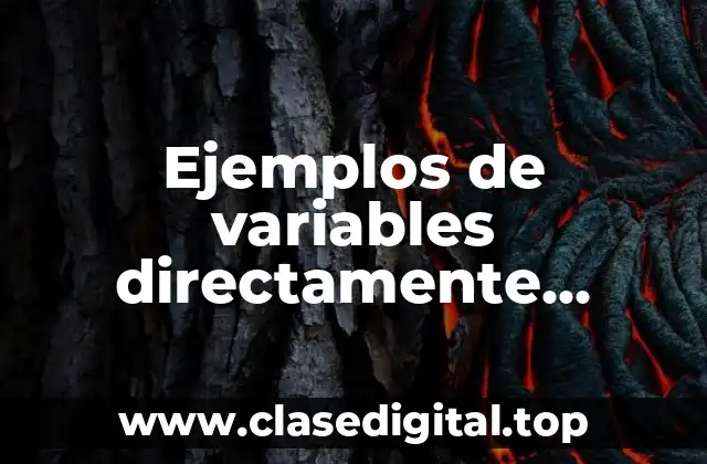 Ejemplos de variables directamente proporcionales