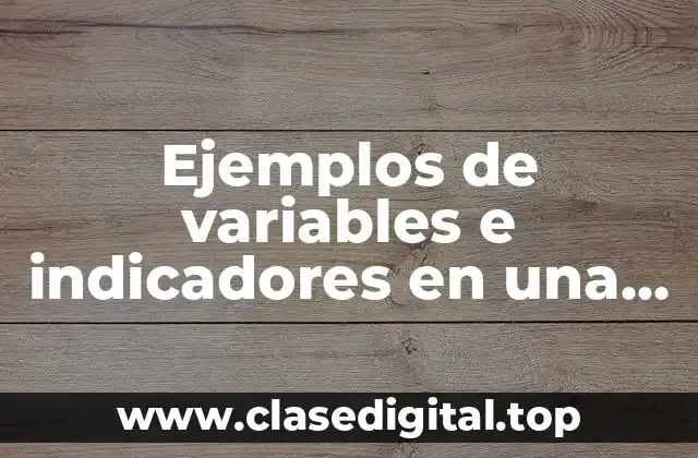 Ejemplos de variables e indicadores en una investigación