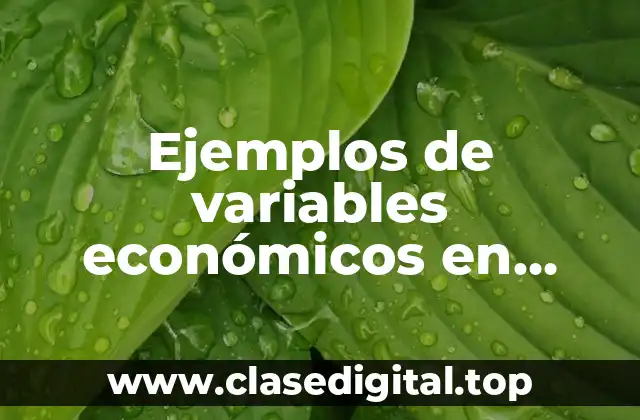 Ejemplos de variables económicos en México revista