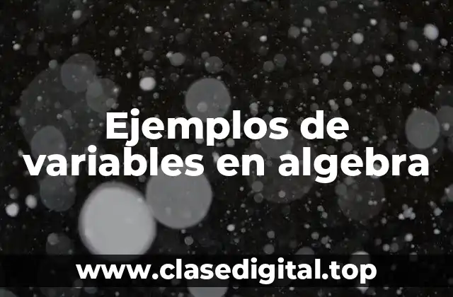 Ejemplos de variables en algebra