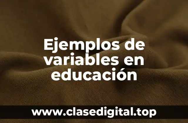 Ejemplos de variables en educación