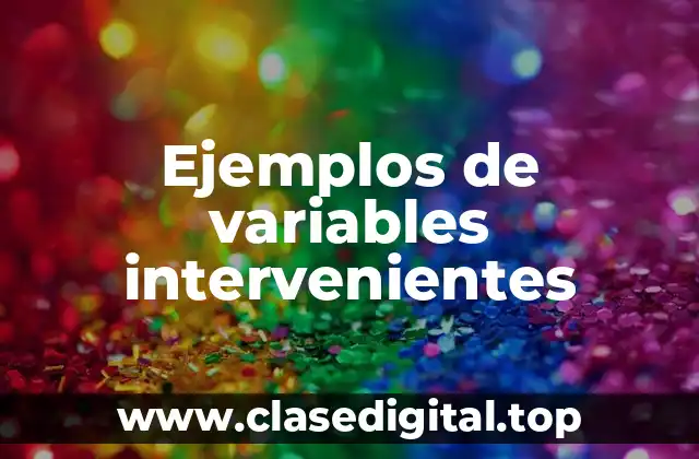Ejemplos de variables intervenientes