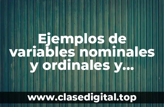 Ejemplos de variables nominales y ordinales y Significado