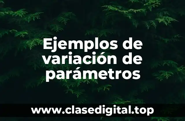 Ejemplos de variación de parámetros