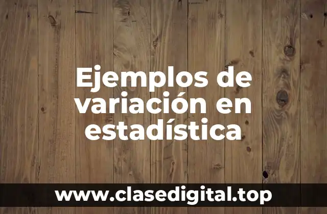 Ejemplos de variación en estadística