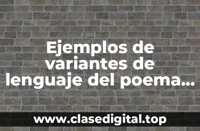 Ejemplos de variantes de lenguaje del poema del Mío Cid