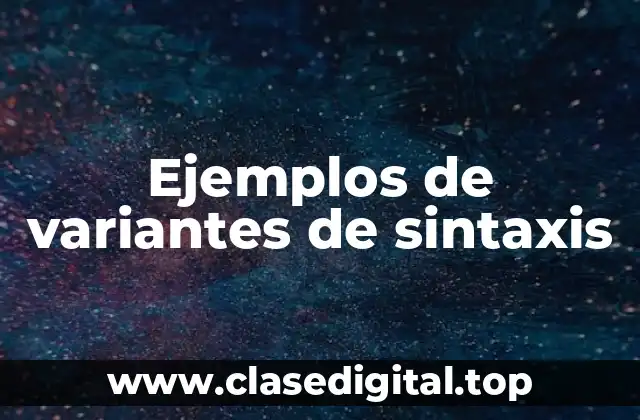 Ejemplos de variantes de sintaxis