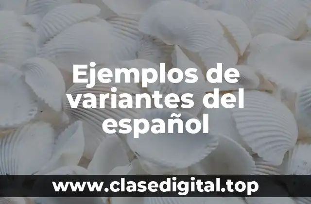 Ejemplos de variantes del español