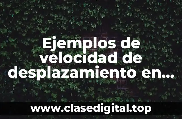 Ejemplos de velocidad de desplazamiento en educación física