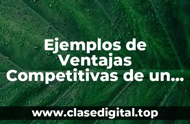 Ejemplos de Ventajas Competitivas de un Restaurante