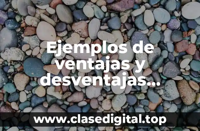 Ejemplos de ventajas y desventajas completas con autor