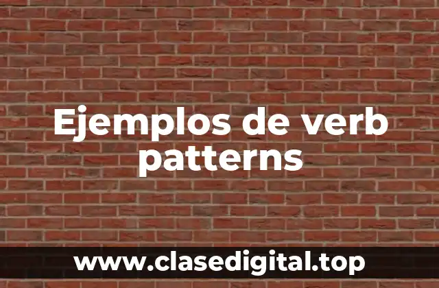 Ejemplos de verb patterns