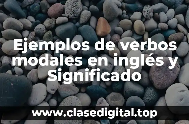 Ejemplos de verbos modales en inglés