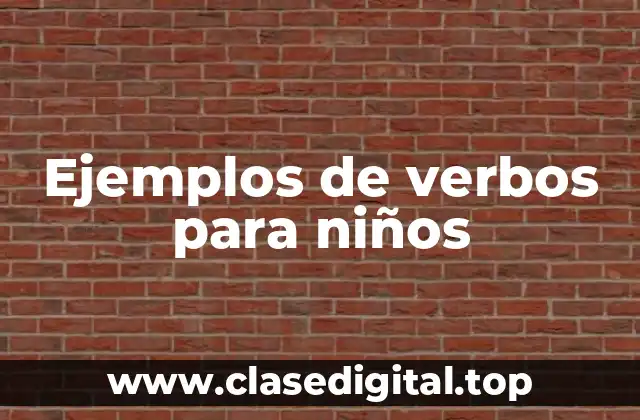 Ejemplos de verbos para niños