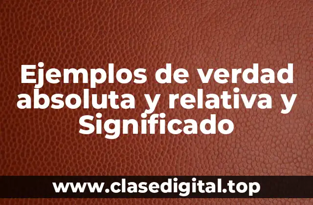 Ejemplos de verdad absoluta