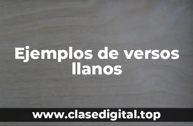 Ejemplos de versos llanos