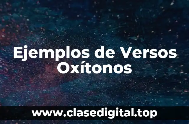 Ejemplos de Versos Oxítonos