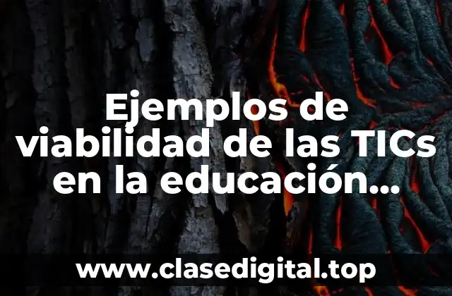 Ejemplos de viabilidad de las TICs en la educación primaria