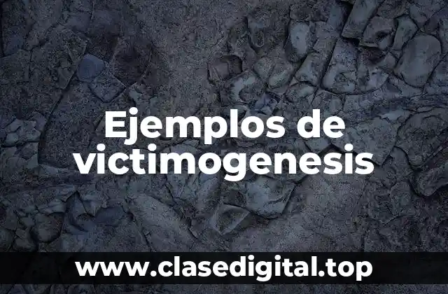 Ejemplos de victimogenesis