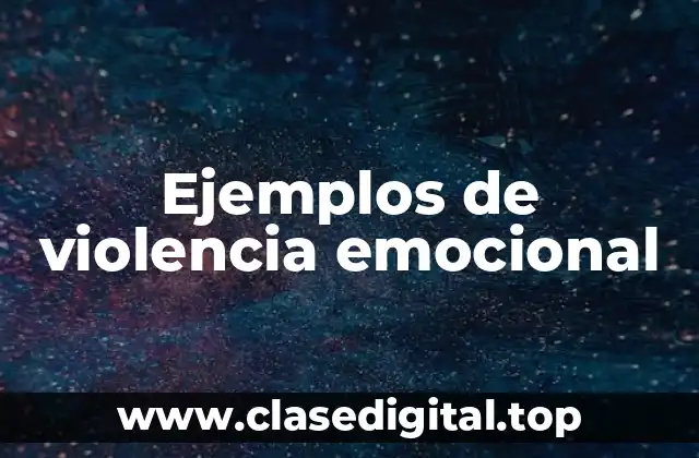 Ejemplos de violencia emocional