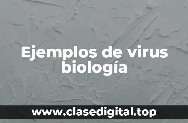 Ejemplos de virus biología