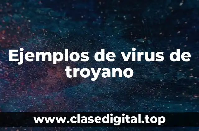 Ejemplos de virus de troyano