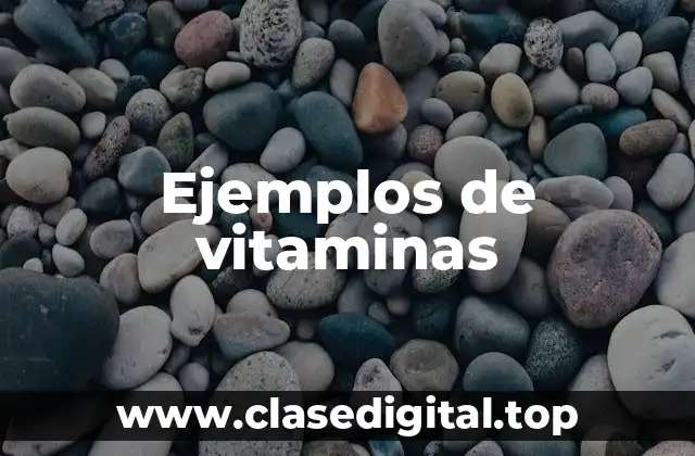 Ejemplos de vitaminas